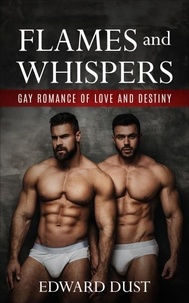  Edward Dust - Flames and Whispers 3: Gay Romance of Love and Destiny - Flames and Whispers, #3.