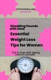  thiyagarajan - Shedding Pounds with Ease: Essential Weight Loss Tips for Women.