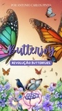  Antonio Carlos Pinto - Butterjoy (Revolução Butterflies) - Revolução Butterflies, #1.