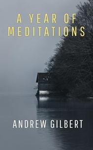  Andrew Gilbert - A year of meditations.