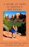  Amanda Forry/Fino - A Spark of Hope in Sedona's Red Rocks.