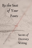  KimBoo York - By the Seat of Your Pants: Secrets of Discovery Writing.