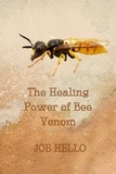  Joe Hello - The Healing Power of Bee Venom.