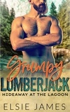  Elsie James - Grumpy Lumberjack: Hideaway at the Lagoon - Hideaway at the Lagoon.
