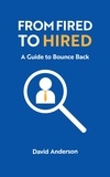  David Anderson - From Fired to Hired: A Guide to Bouncing Back.