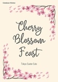  Coledown Kitchen - Cherry Blossom Feast: Tokyo Easter Eats.