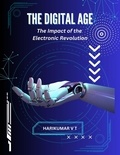  HARIKUMAR V T - THE DIGITAL AGE: The Impact of the Electronic Revolution.