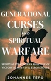  Johannes Tefo - Generational Curses And Spiritual Warfare: Spiritual Strategies &amp; Principles Of Victory Against Evil Strongholds - Family spiritual Warfare Books, #3.