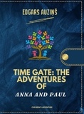  EDGARS AUZIŅŠ - Time Gate: The Adventures of Anna and Paul.