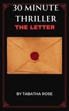  Tabatha Rose - 30 Minute Thriller - The Letter - 30 Minute stories.
