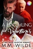  M.M. Wilde - A Hatchling for Valentine's.