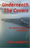  John Roberts - Underneath The Covers - The Blake Langford Adventures, #2.