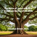  Claudius Brown - The Name of Jesus and Other Prominent names of the Bible.