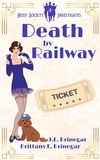  Brittany E. Brinegar et  J.E. Brinegar - Death by Railway - Heist Society Investigates, #4.