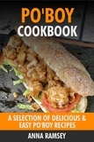  Anna Ramsey - Po’Boy Cookbook: A Selection of Delicious &amp; Easy Po’Boy Recipes.