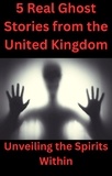  Isabella Stephen - 5 Real Ghost Stories from the United Kingdom.