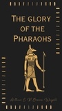  Arthur E. P. Brome Weigall - The glory of the Pharaohs.