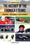  Charles Sanz - 3 Books in 1: The History of the Formula 1 Teams: Ferrari – Williams – Alfa Romeo.