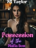  SK Taylor - Possession of the Mafia Don - Possessive Mafia Series, #1.
