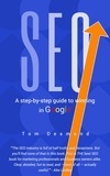  Tom Desmond - SEO: A Step-By-Step Guide To Winning In Google.