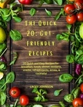  Lacee Johnson - The Quick 20: Gut-Friendly Recipes.