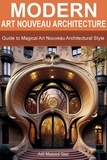  Adil Masood Qazi - Modern Art Nouveau Architecture: Guide to Magical Art Nouveau Architectural Style.