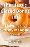  Mhdi Ali - The Classic Glazed Donut 101.