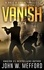  John W. Mefford - Vanish (A Ball &amp; Chain Thriller, Book 6) - Ball &amp; Chain Thriller Series, #6.