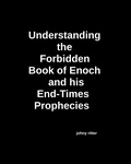  john ritter - Understanding the Forbidden Book of Enoch and His End-Times Prophecies.
