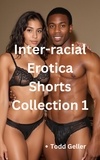  Todd Geller - Inter-racial Erotica Shorts - Inter-racial Erotica Shorts.