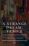  RX - A Strange Dream: Venice - 42 Questions to a Millionaire: Autobiography of RX, #1.
