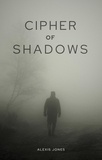  Alexis Jones - Cipher of Shadows - Horror Fiction, #1.