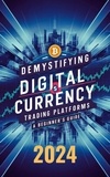  ABDULRAHMAN NAZIR - Demystifying Digital Currency Trading Platforms: A Beginner's Guide.