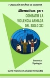  DAVID FRANCISCO CAMARGO HERNÁN - Alternativas para combatir la violencia armada en el siglo XXI.
