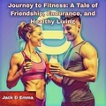  Wil McMurran - Journey to Fitness: A Tale of Friendship, Endurance and Healthy Living.