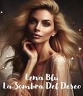  Lena Blu - Lena Blu. La Sombra Del Deseo - Lena, #1.