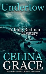  Celina Grace - Undertow (A Kate Redman Mystery: Book 16) - The Kate Redman Mysteries, #16.