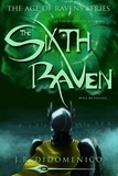  J.R. DiDomenico - The Sixth Raven - The Age of Ravens, #1.