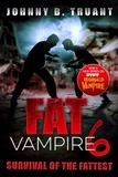  Johnny B. Truant - Fat Vampire 6: Survival of the Fattest - Fat Vampire, #6.