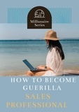  Jeremy Johnson - How To Become Guerilla Sales Professional.