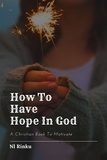  N.l Rinku - How To Have Hope In God.