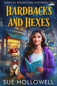  Sue Hollowell - Hardbacks and Hexes - Magical Bookstore Mysteries, #1.