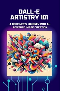  Lori H. Garcia - DALL-E Artistry 101: A Beginner's Journey into AI-Powered Image Creation.