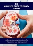  Nichole Gray - The Complete Guide to Kidney Stones.