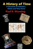  Paul R. Wonning - A History of Time - Short History Series, #2.
