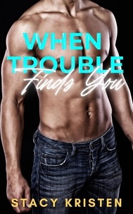  Stacy Kristen - When Trouble Finds You - St. James Security, #1.