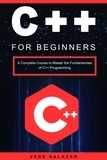  Vere salazar - C++ for Beginners: A Complete Course to Master the Fundamentals of C++ Programming.