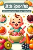  Jade Garcia - Little Spoonfuls Nutritious and Delicious Stage 2 Baby Foods - National cooking, #2.