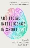 Ryan Richardson Barrett - Artificial Intelligence in Short.