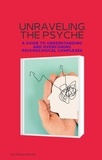  Elaine Stone - Unraveling the Psyche: A Guide to Understanding and Overcoming Psychological Complexes - Unraveling the Psyche.